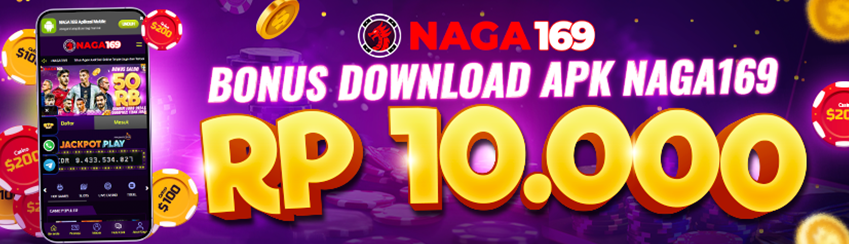 BONUS 10RB DOWNLOAD APK NAGA169